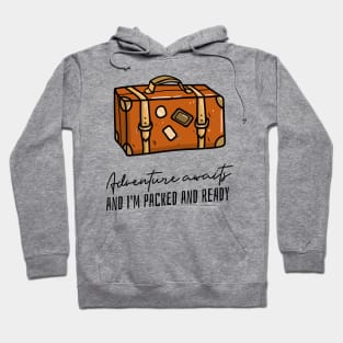 adventure awaits and Im ready to go Hoodie